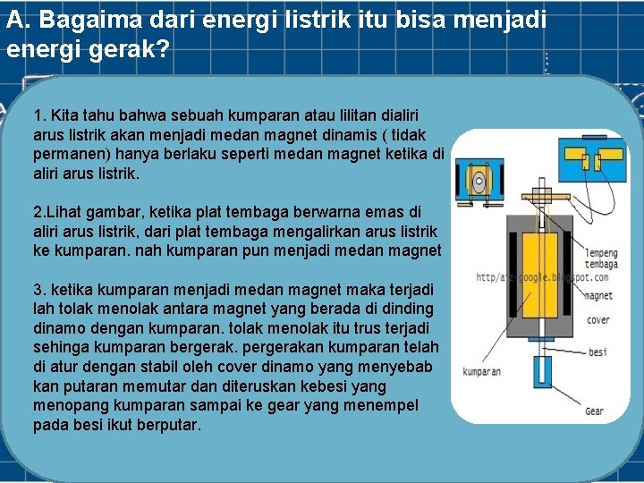 A. Bagaima dari energi listrik itu bisa menjadi energi gerak? 1. Kita tahu bahwa