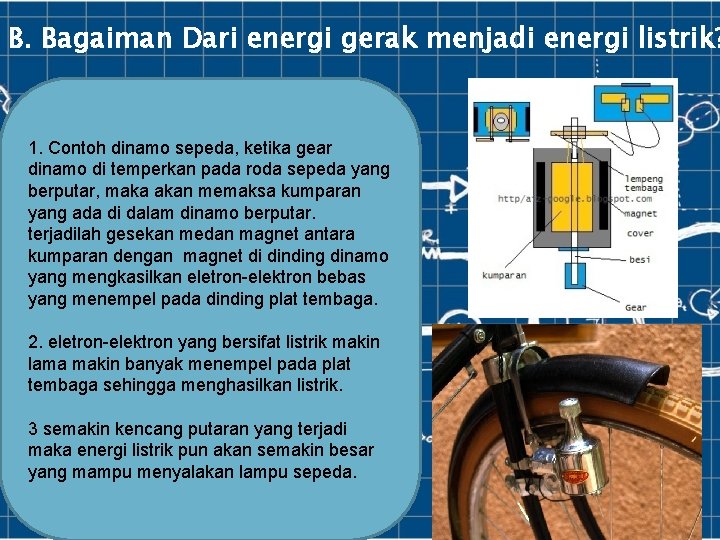 B. Bagaiman Dari energi gerak menjadi energi listrik? 1. Contoh dinamo sepeda, ketika gear