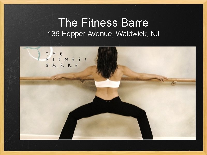 The Fitness Barre 136 Hopper Avenue, Waldwick, NJ 