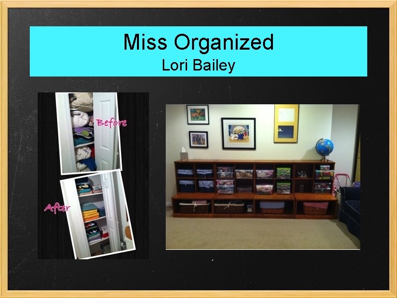 Miss Organized Lori Bailey 