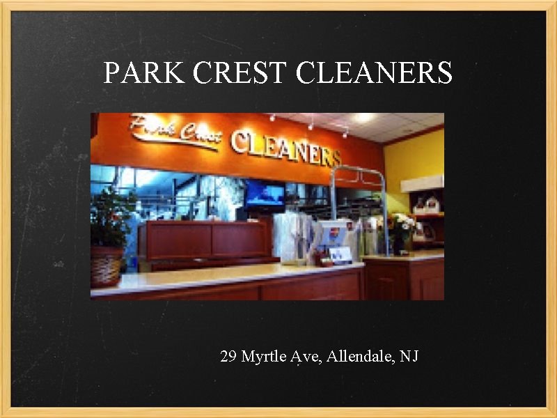 PARK CREST CLEANERS 29 Myrtle Ave, Allendale, NJ 