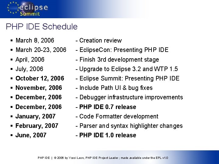 PHP IDE Schedule § March 8, 2006 - Creation review § March 20 -23,