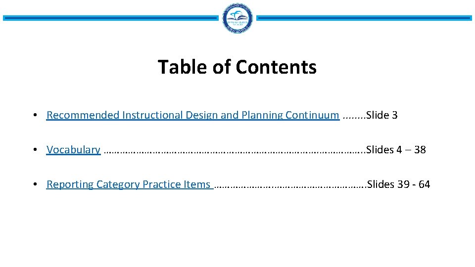 Table of Contents • Recommended Instructional Design and Planning Continuum. . . . Slide