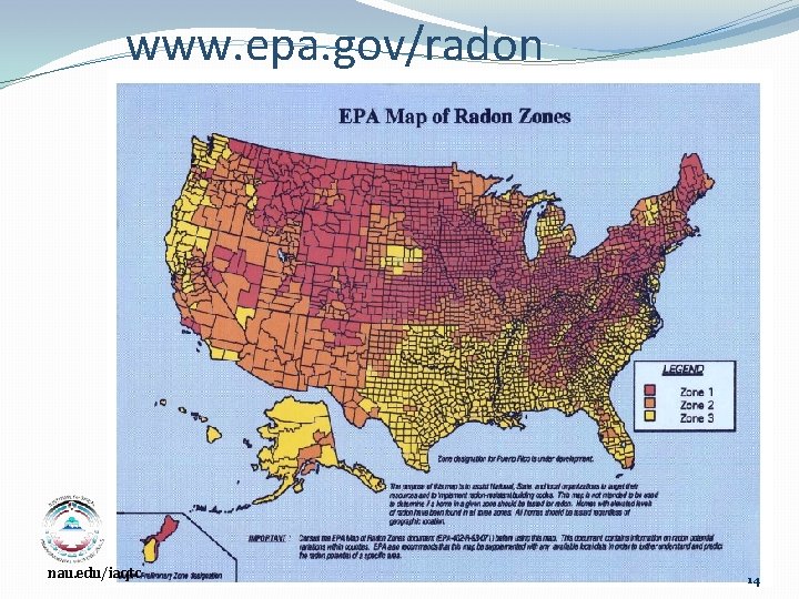 www. epa. gov/radon nau. edu/iaqtc 14 