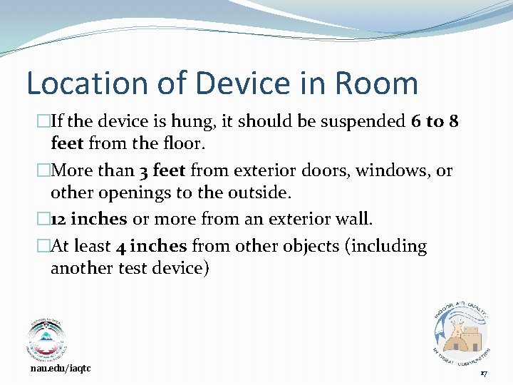 Location of Device in Room �If the device is hung, it should be suspended