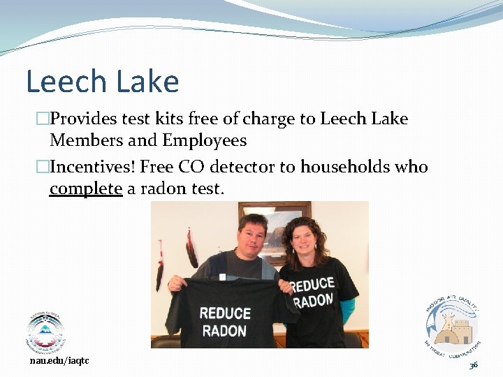 Leech Lake �Provides test kits free of charge to Leech Lake Members and Employees