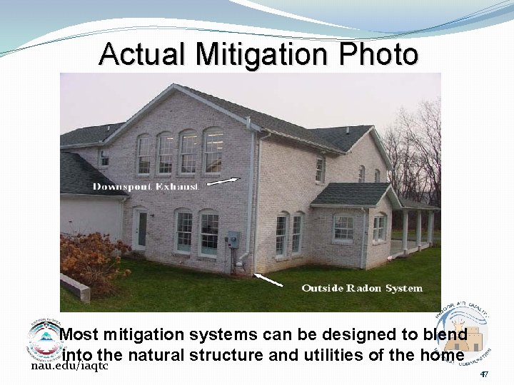 Actual Mitigation Photo Most mitigation systems can be designed to blend into the natural