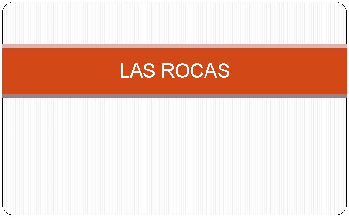 LAS ROCAS 