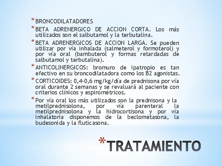 * BRONCODILATADORES * BETA ADRENERGICO DE ACCION CORTA. Los más utilizados son el salbutamol