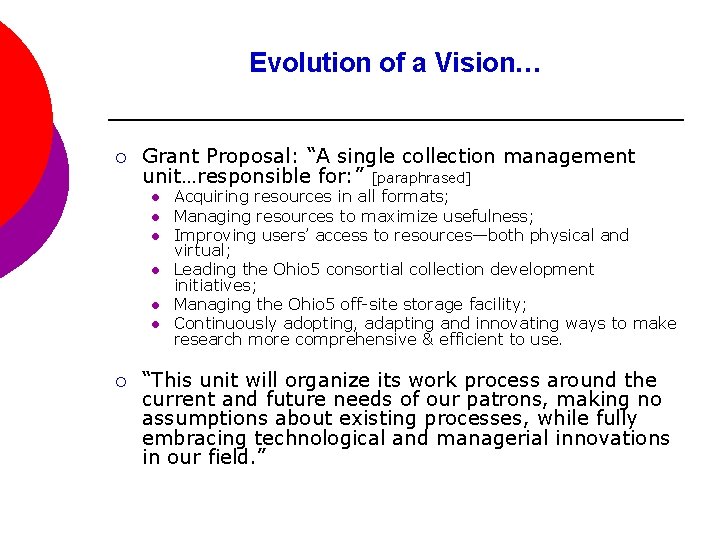 Evolution of a Vision… ¡ Grant Proposal: “A single collection management unit…responsible for: ”