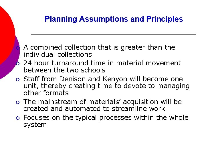 Planning Assumptions and Principles ¡ ¡ ¡ A combined collection that is greater than