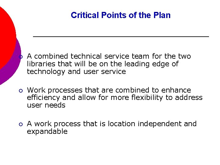 Critical Points of the Plan ¡ A combined technical service team for the two