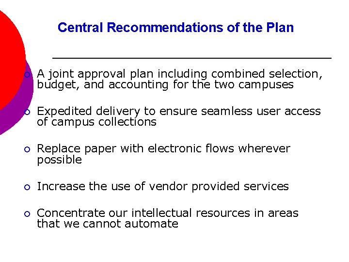 Central Recommendations of the Plan ¡ A joint approval plan including combined selection, budget,
