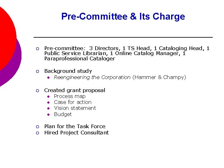 Pre-Committee & Its Charge ¡ Pre-committee: 3 Directors, 1 TS Head, 1 Cataloging Head,