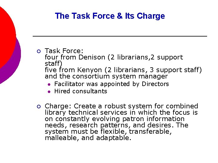The Task Force & Its Charge ¡ Task Force: four from Denison (2 librarians,