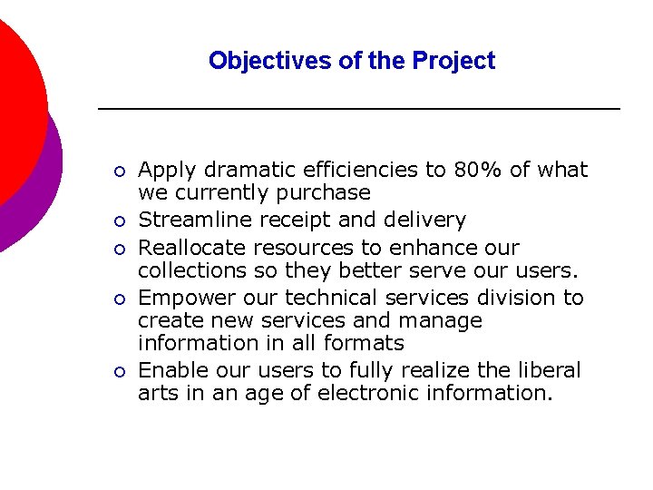 Objectives of the Project ¡ ¡ ¡ Apply dramatic efficiencies to 80% of what