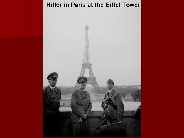 Hitler in Paris at the Eiffel Tower 