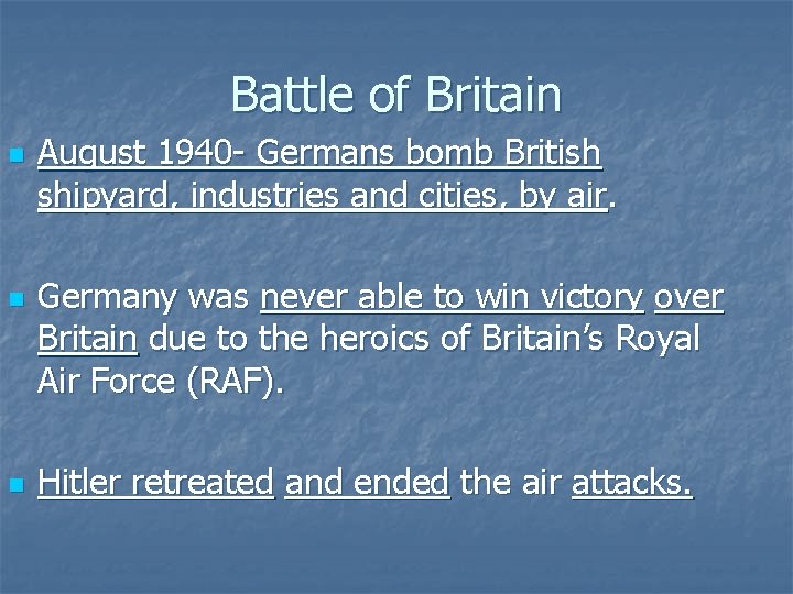 Battle of Britain n August 1940 - Germans bomb British shipyard, industries and cities,