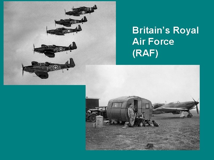 Britain’s Royal Air Force (RAF) 