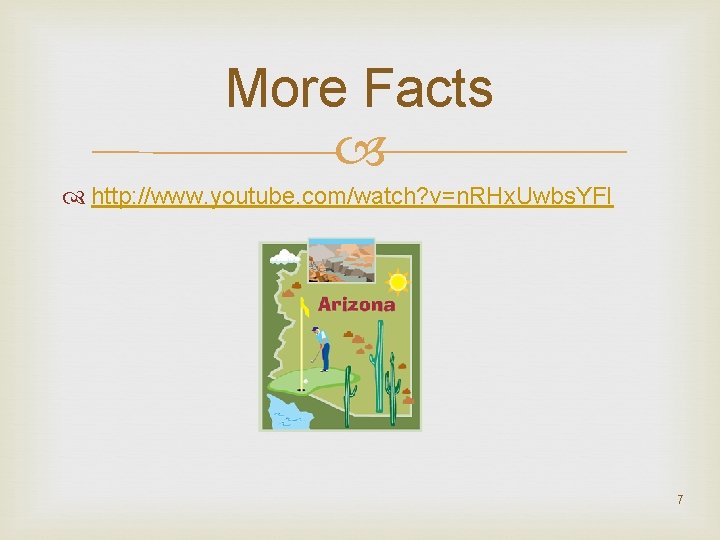 More Facts http: //www. youtube. com/watch? v=n. RHx. Uwbs. YFI 7 