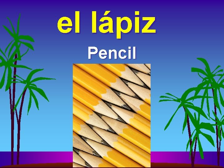 el lápiz Pencil 