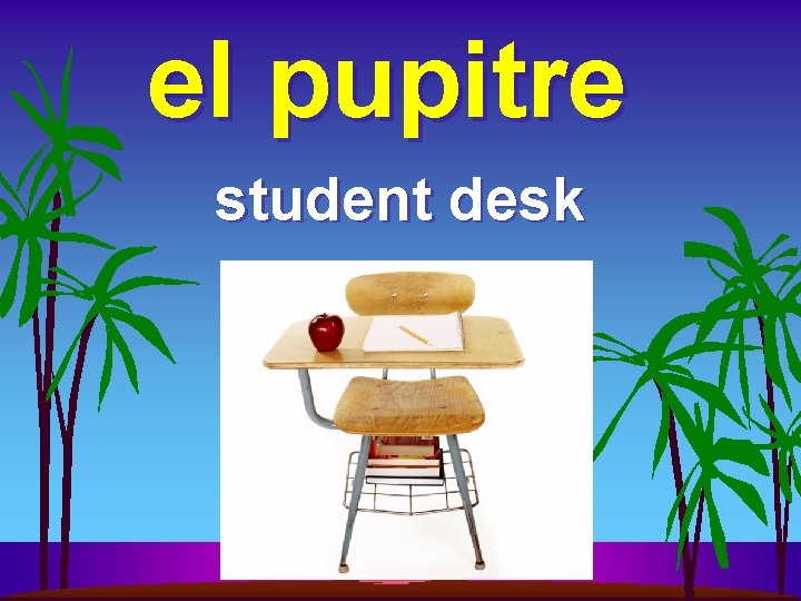 el pupitre student desk 