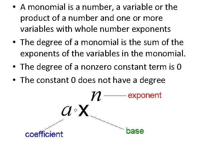 • A monomial is a number, a variable or the product of a • A monomial is a number, a variable or the product of a