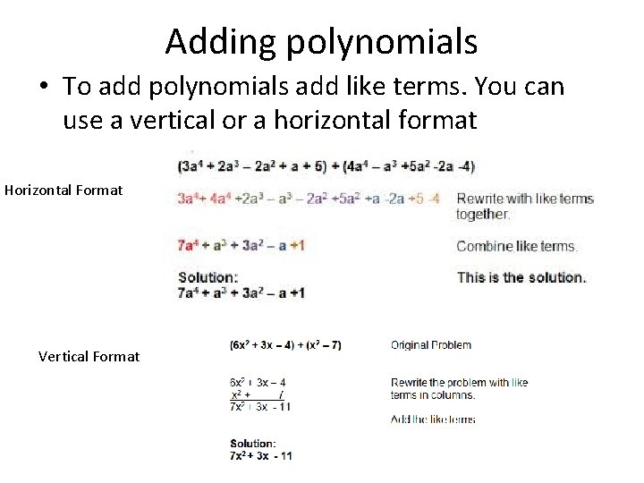 Adding polynomials • To add polynomials add like terms. You can use a vertical Adding polynomials • To add polynomials add like terms. You can use a vertical