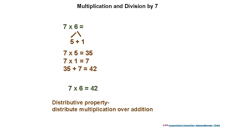 Multiplication and Division by 7 7 x 6= 5+1 7 x 5 = 35