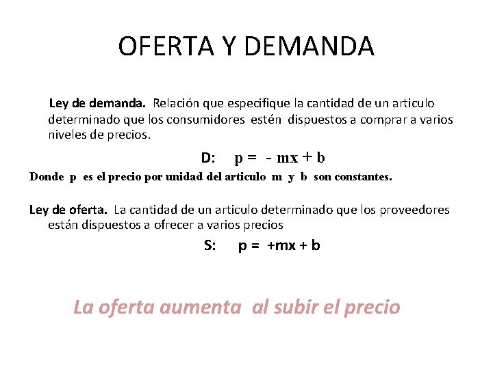 OFERTA Y DEMANDA Ley de demanda. Relación que especifique la cantidad de un articulo