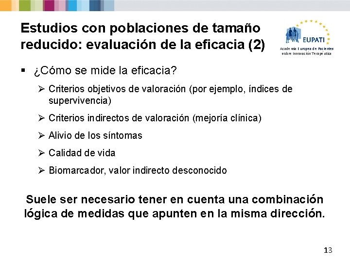 Estudios con poblaciones de tamaño reducido: evaluación de la eficacia (2) Academia Europea de