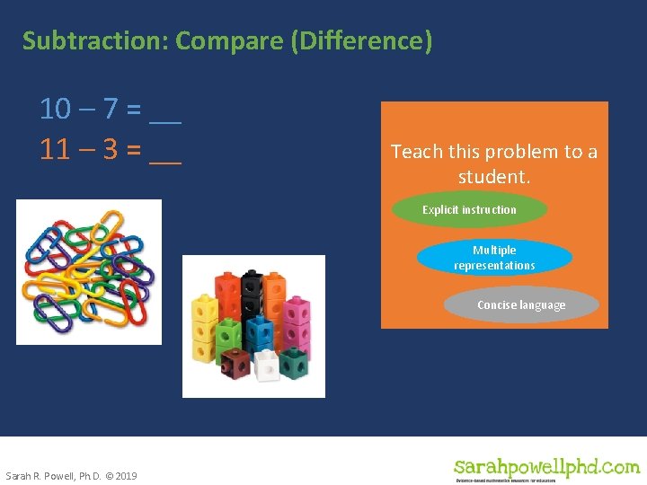 Subtraction: Compare (Difference) 10 – 7 = __ 11 – 3 = __ Teach