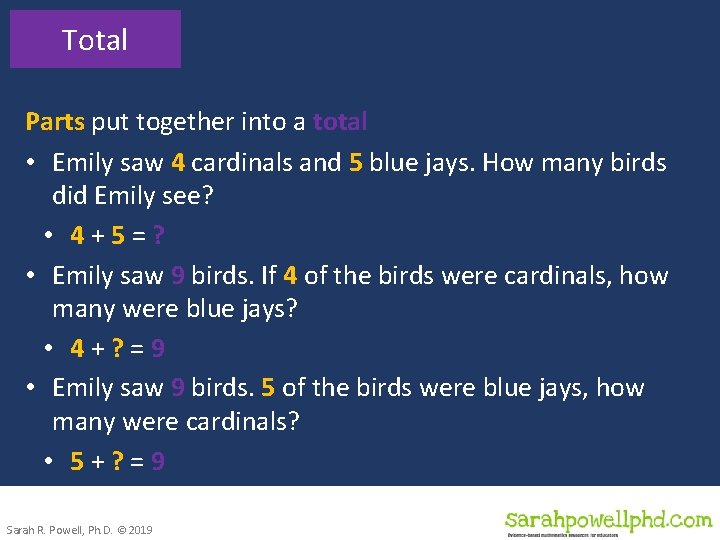 Total Parts put together into a total • Emily saw 4 cardinals and 5