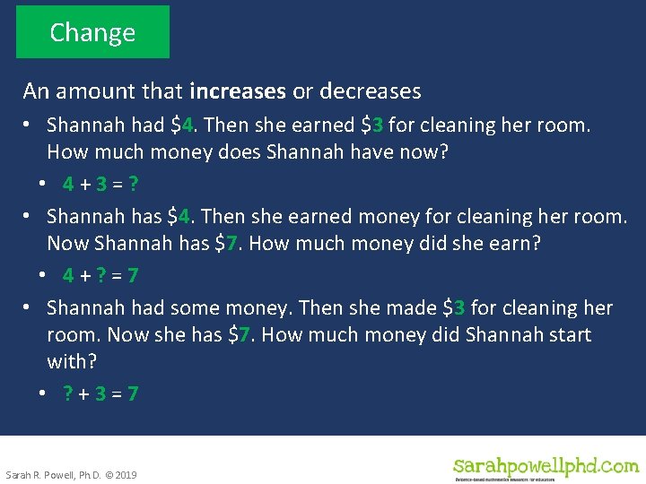 Change An amount that increases or decreases • Shannah had $4. Then she earned