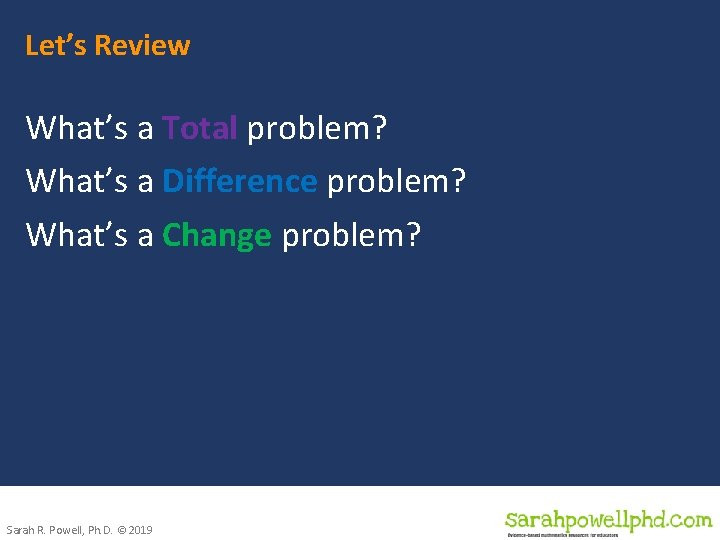 Let’s Review What’s a Total problem? What’s a Difference problem? What’s a Change problem?