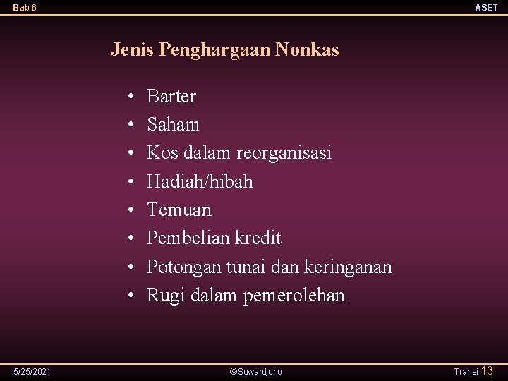 Bab 6 ASET Jenis Penghargaan Nonkas • • 5/25/2021 Barter Saham Kos dalam reorganisasi