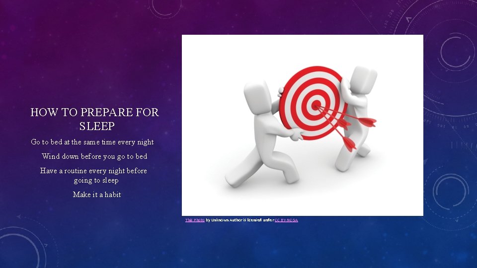 HOW TO PREPARE FOR SLEEP Go to bed at the same time every night