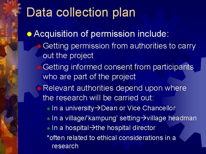 Data collection plan ® Acquisition of permission include: ® Getting permission from authorities to Data collection plan ® Acquisition of permission include: ® Getting permission from authorities to