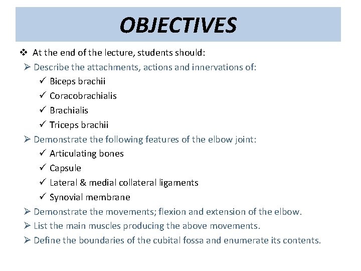 OBJECTIVES v At the end of the lecture, students should: Ø Describe the attachments,
