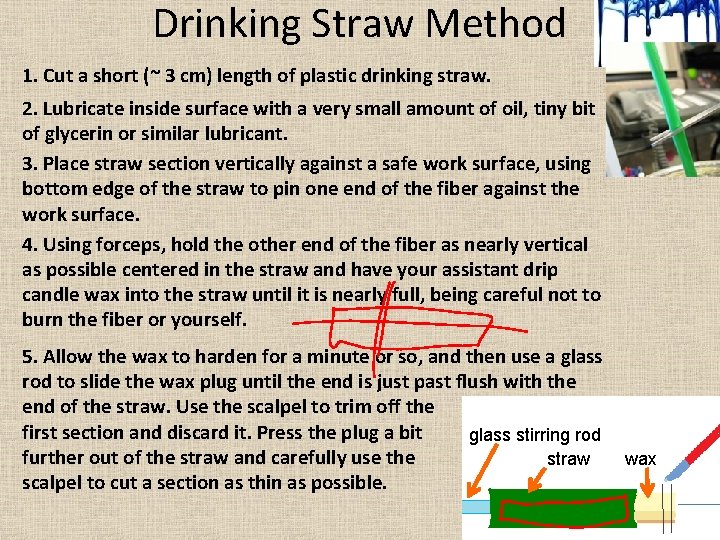 Drinking Straw Method 1. Cut a short (~ 3 cm) length of plastic drinking