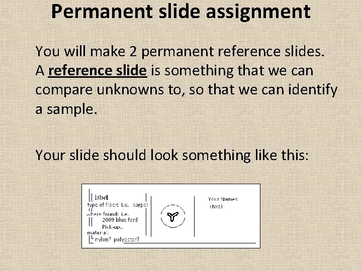 Permanent slide assignment You will make 2 permanent reference slides. A reference slide is