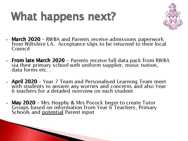 What happens next? • • March 2020 – RWBA and Parents receive admissions paperwork