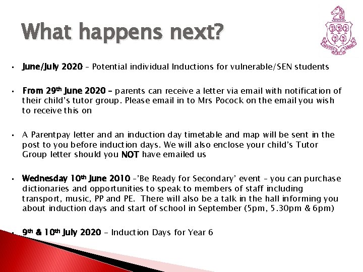 What happens next? • • • June/July 2020 – Potential individual Inductions for vulnerable/SEN