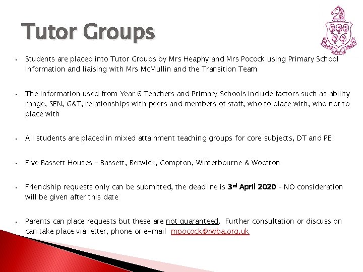 Tutor Groups • • Students are placed into Tutor Groups by Mrs Heaphy and