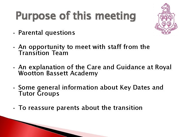 Purpose of this meeting • • • Parental questions An opportunity to meet with