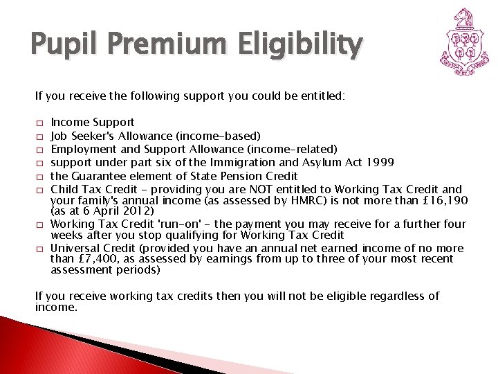 Pupil Premium Eligibility If you receive the following support you could be entitled: �