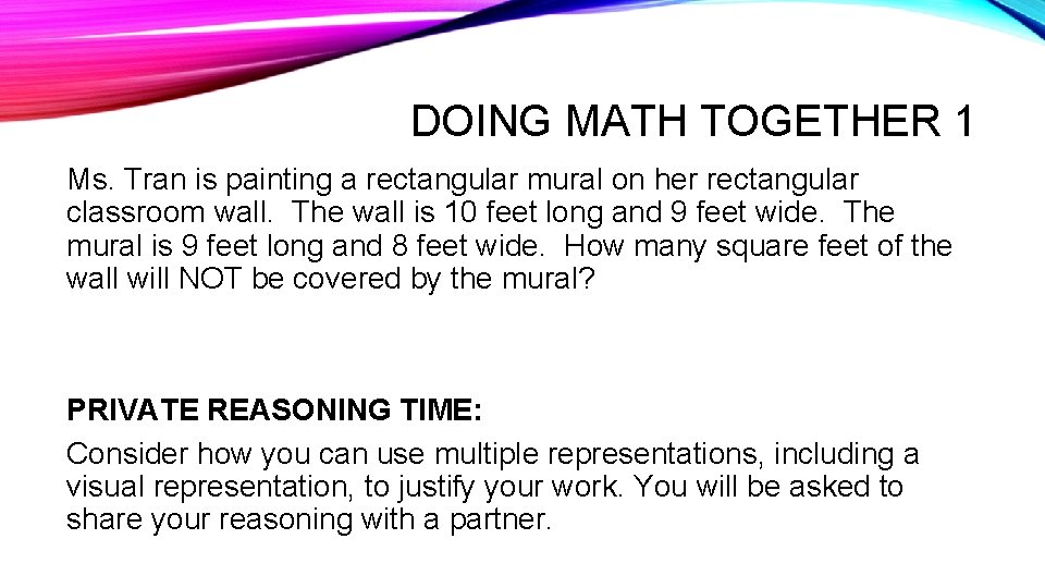 DOING MATH TOGETHER 1 Ms. Tran is painting a rectangular mural on her rectangular