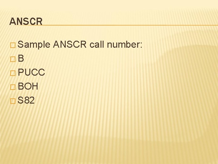ANSCR � Sample �B � PUCC � BOH � S 82 ANSCR call number: