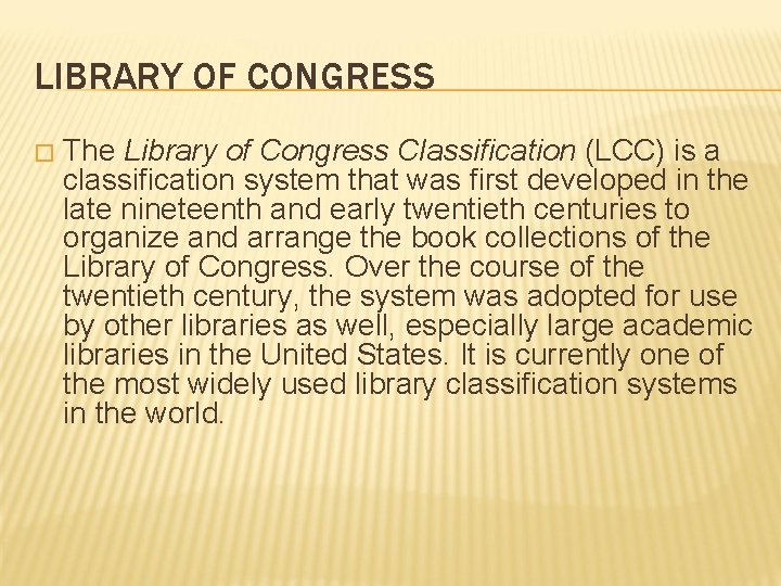 LIBRARY OF CONGRESS � The Library of Congress Classification (LCC) is a classification system LIBRARY OF CONGRESS � The Library of Congress Classification (LCC) is a classification system