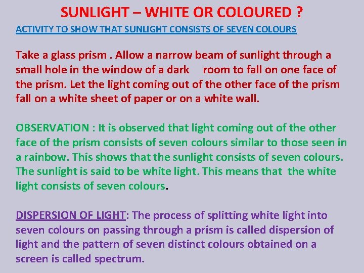 SUNLIGHT – WHITE OR COLOURED ? ACTIVITY TO SHOW THAT SUNLIGHT CONSISTS OF SEVEN